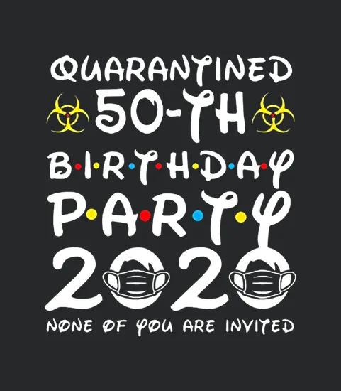 1970 Birthday Gift 50th Birthday Party 2020 None Of You Are Invited Social Distancing