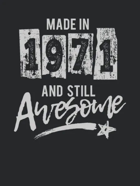 1971 Birthday Gift Birth Year Still Awesome