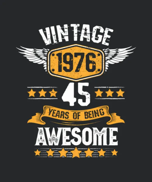 1976 45th Awesome Since 1976