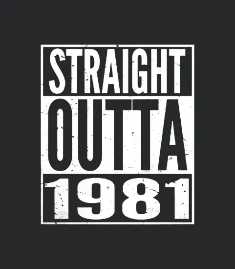1981 Straight Outta 1981 Teefor1981