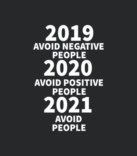 2019 Avoid Negative People 2020 Avoid Positive People 2021 Avoid People