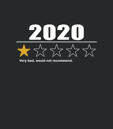 2020 Very Bad Would Not Recommend