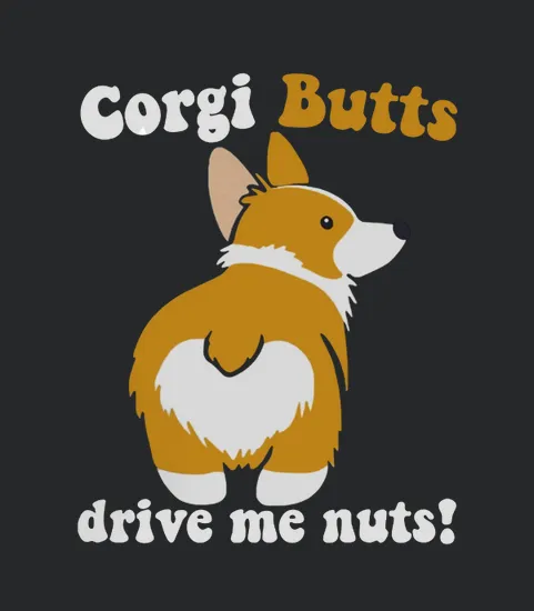 23 Corgi Butts Drive Me Nuts