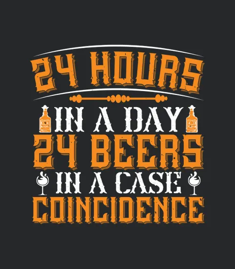 24 Hours In A Day 24 Beers In A Case Coincidence