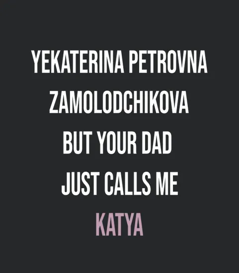 26 Your Dad Just Calls Me Katya Funny