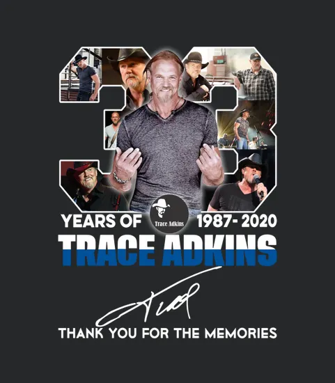 33 Years Of Trace Adkins 1987 2020 Signature Thank You For The Memories