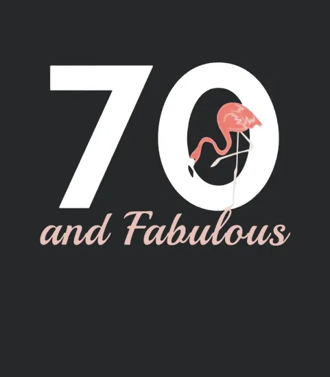 70 And Fabulous Funny Flamingo Lover Birthday