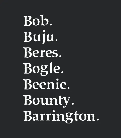 Bob Buju Beres Bogle Beenie Bounty Barrington