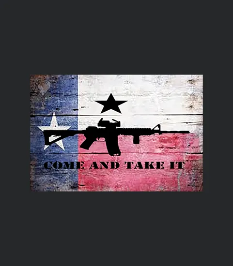 Come And Take It Ar 15 Rifle Texas Flag