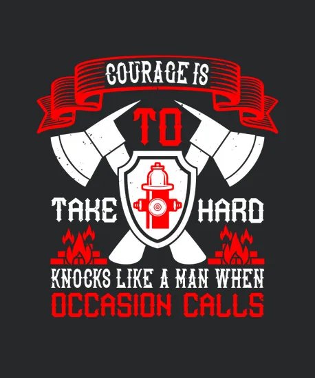 Courage Is To Take Hard Knocks Like A Man When Occasion Calls