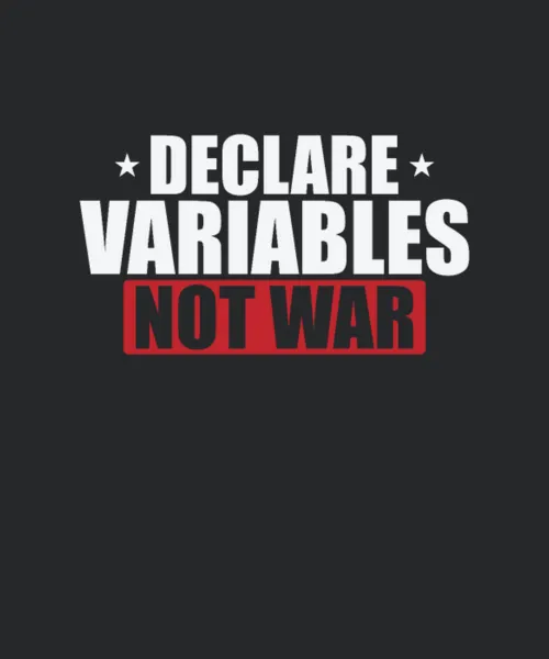Declare Variables Not War Computer Scientist