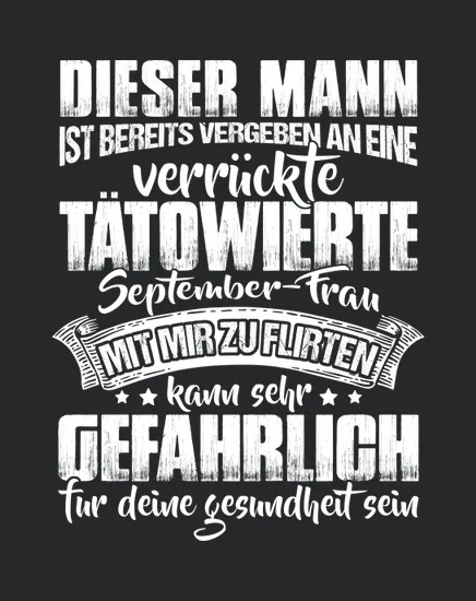 Diser Mann Ist Bereits Vergeben An Eine Verruckte Tatowierte September Frau