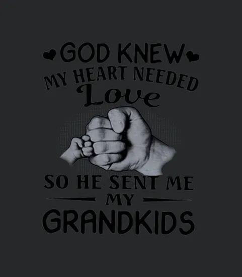 Father And Son God Knew My Heart Needed Love So He Sent Me My Grandkid