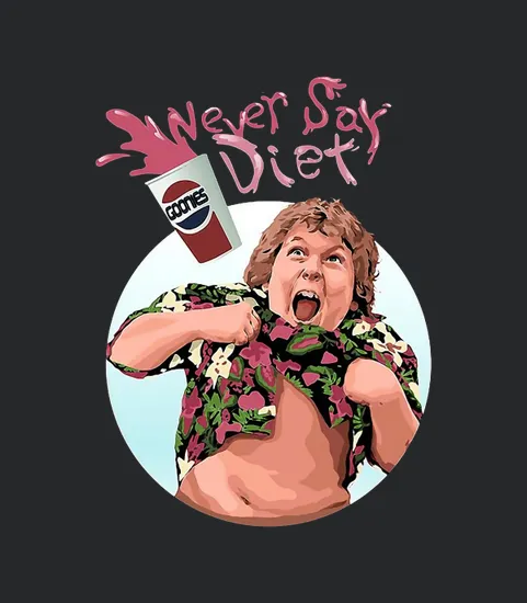 Goonies Never Say Diet