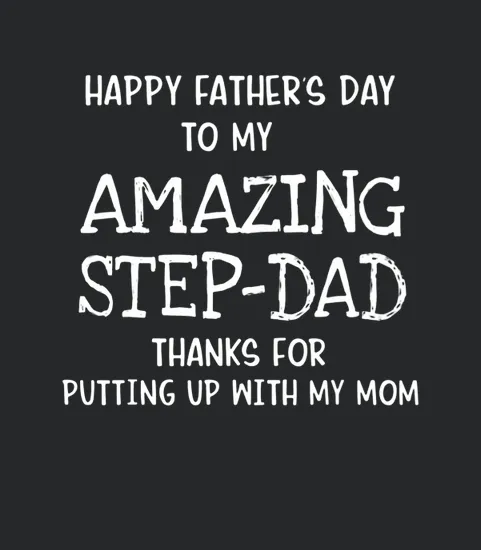 Happy Father Day Amazing Step Dad