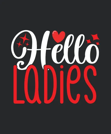 Hello Ladies
