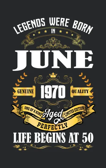 I Am A Legend And I Was Born In 1970 My Life Begins At 50 Since June 2020