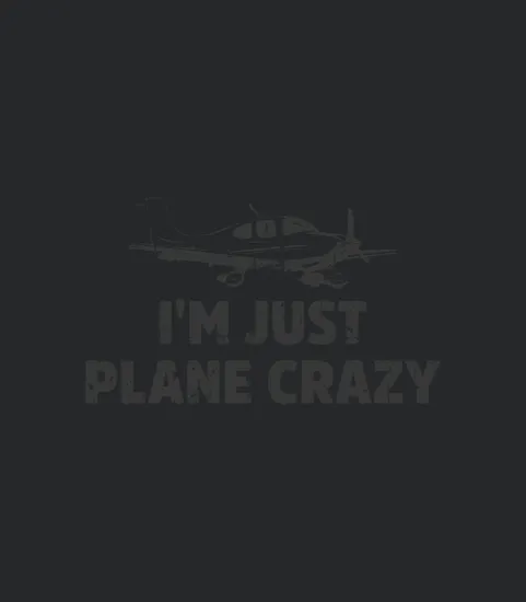 I Am Just Plane Crazy Funny Airplane Pilot