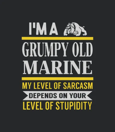 Im A Grumpy Old Marine