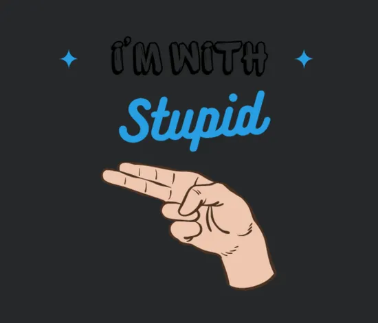 Im With Stupid