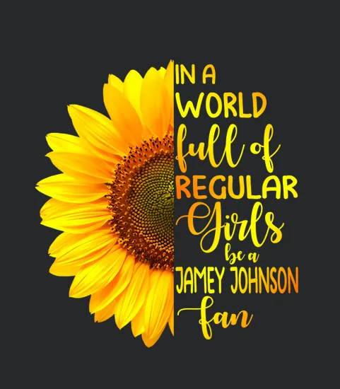 In A World Full Of Regular Girls Be A Jamey Johnson Fan 2020