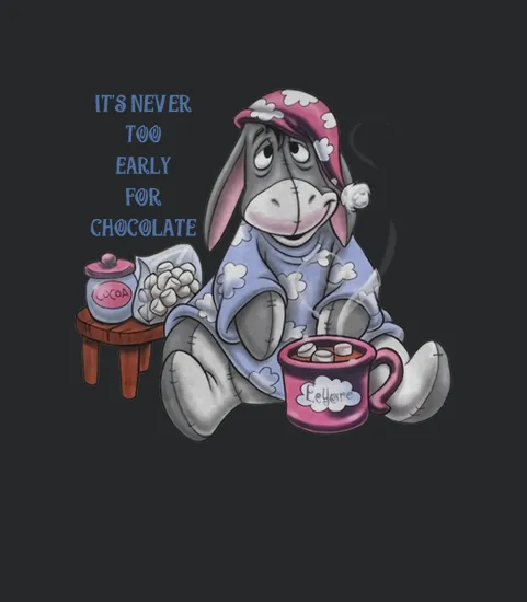 Its Never Too Early For Chocolate Eeyore