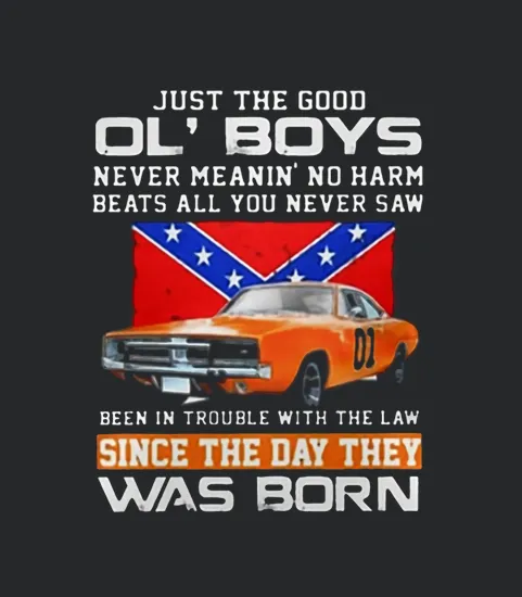 Just The Good Ol Boys Never Meanin No Harm Beats All You Never Saw Been In Trouble With The Law