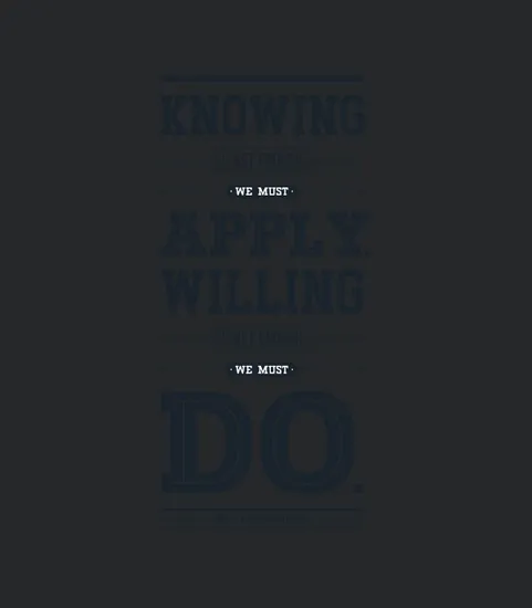 Lab No 4 Knowing Is Not Enough Johann Wolfgang Von Goethe Motivational Quote