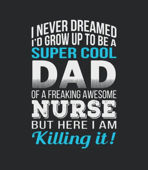 Mens Super Cool Dad Of Freaking Awesome Nurse