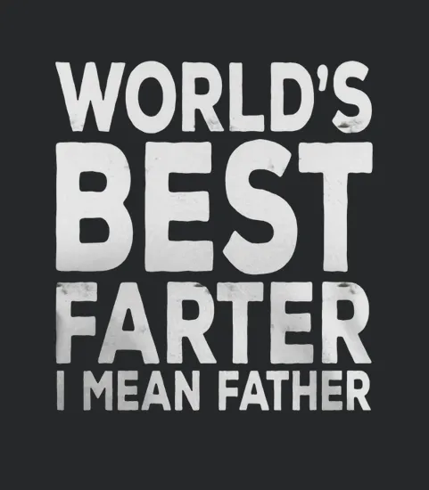 Mens Worlds Best Farter I Mean Father Fathers Day Gift