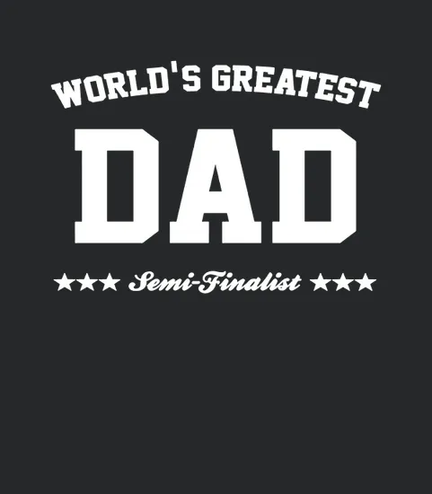 Mens Worlds Greatest Dad Semi Finalist Fathers Day Black Men B01nasb8r7 1