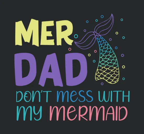 Mer Dad Dont Mess With My Mermaid