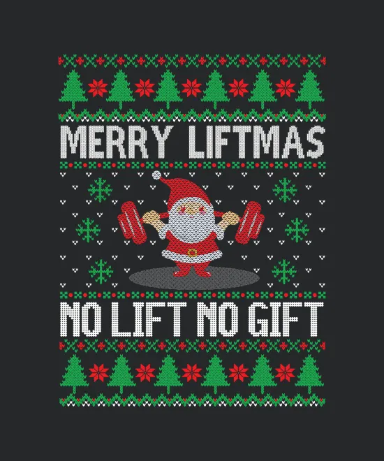 Merry Liftmas No Lift No Gift