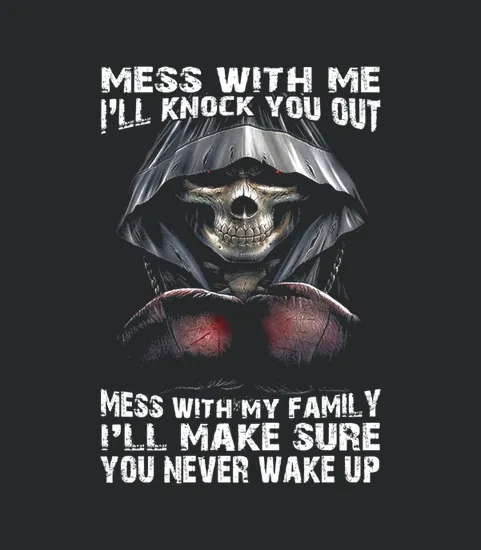 Mess With Me Ill Knock You Out