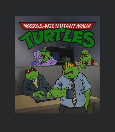 Middle Aged Mutant Nija Turtles