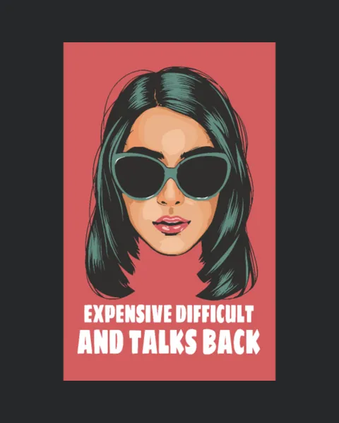 Mom Expensive Difficult And Talks Back Mothers Day