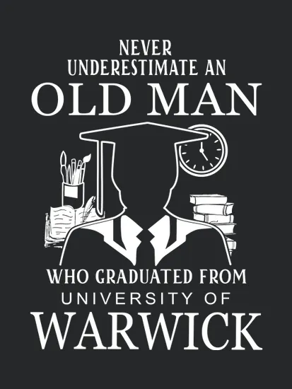 Never Underestimate An Old Man University Of Warwick