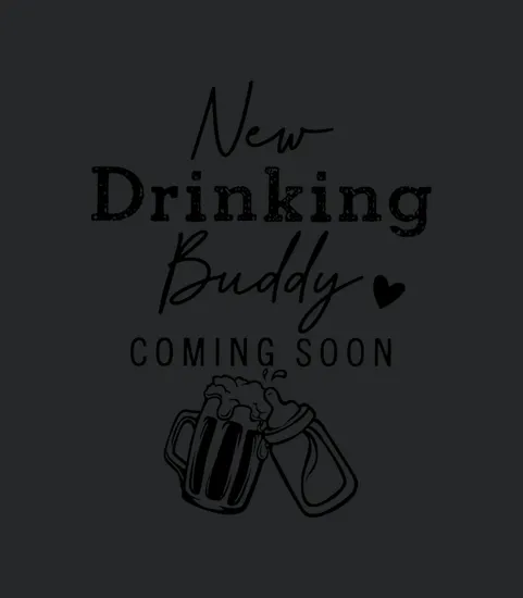 New Drinking Buddy Coming Soon Mommy