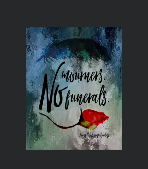 No Mourners No Funerals Six Of Crows