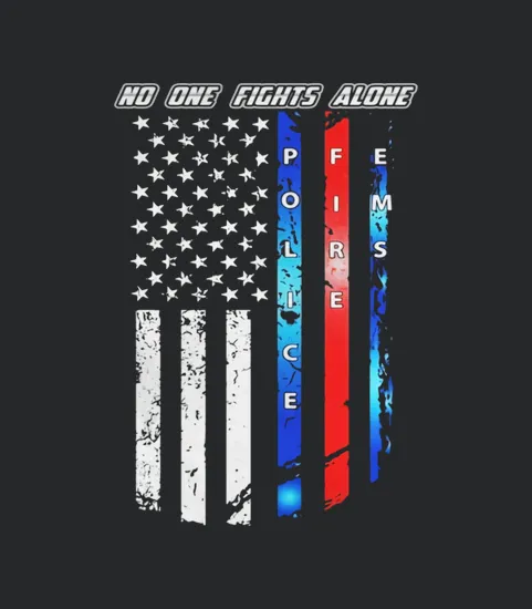 No One Fights Alone Police Firefighter Ems