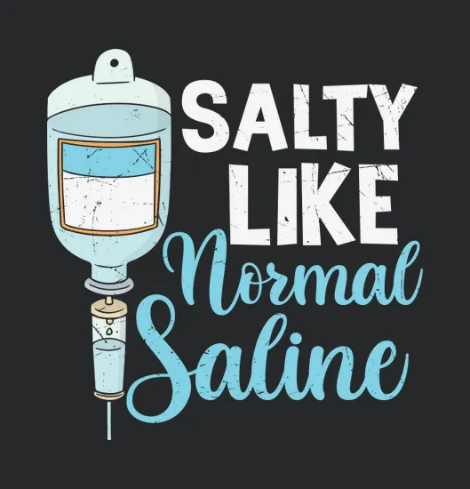 Nurse Salty Like Normal Saline
