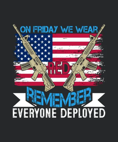 On Friday We Wear Red Remember Everyone Deployed