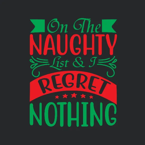 On The Naughty List And I Regret Nothing