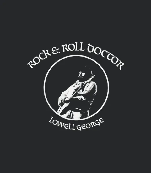 Rock N Roll Doctor Lowell George