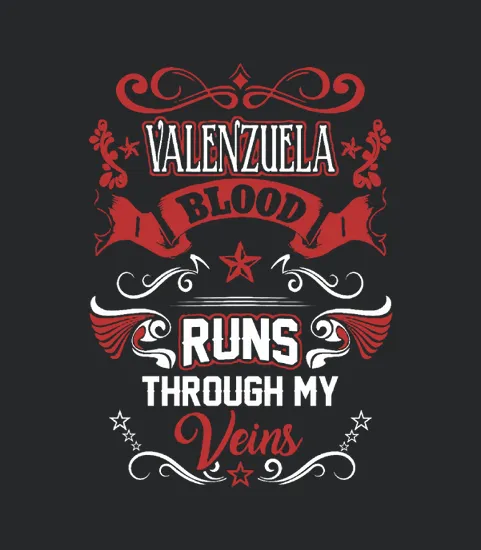 Valenzuela Blood Runs Through My Veins