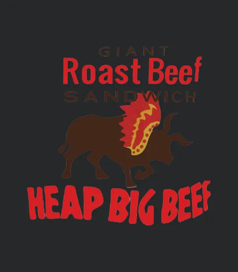 Vintage For Heap Big Beef Giant Roast Beef Sandwich Design