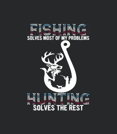 Fishing Hunting Solves The Rest