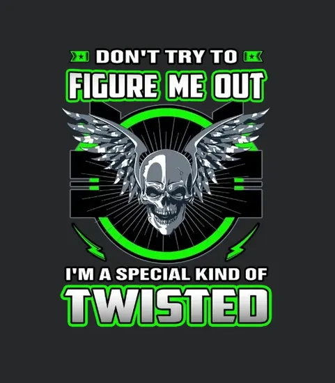 Im A Special Kind Of Twisted