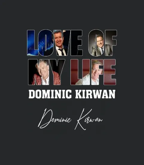 Love Of My Life Dominic Kirwan