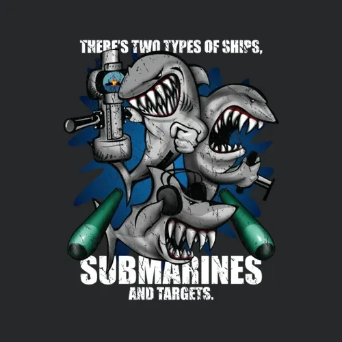 Theres Two Types Of Ships Submarines And Targets